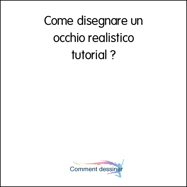 Come disegnare un occhio realistico tutorial